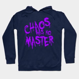 Chaos Has No Master Messy Philosophical Quote Hoodie